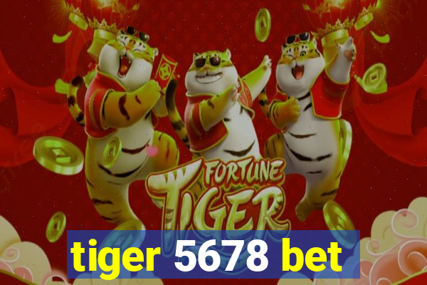 tiger 5678 bet